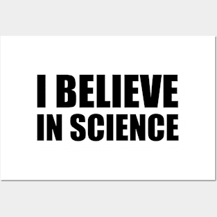 I Believe in Science Posters and Art